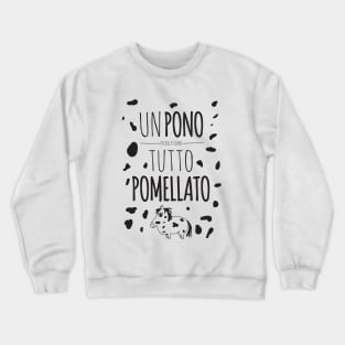 Un Pono piccolissimo, tutto pomellato Crewneck Sweatshirt